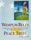 Wampum belts & peace trees : George Morgan, native Americans, and revolutionary diplomacy /