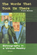 The words that took us there : ethnography in a virtual reality /