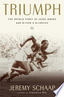 Triumph : the untold story of Jesse Owens and Hitler's Olympics /
