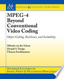 MPEG-4 beyond conventional video coding : object coding, resilience, and scalability /