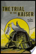 The trial of the Kaiser /