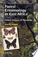 Forest entomology in East Africa : forest insects of Tanzania /