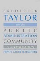 Frederick Taylor and the public administration community : a reevaluation /