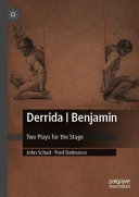 Derrida/Benjamin : two plays for the stage /