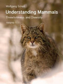 Understanding mammals : threefoldness and diversity /