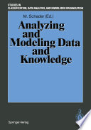 Analyzing and Modeling Data and Knowledge : Proceedings of the 15th Annual Conference of the "Gesellschaft für Klassifikation e.V.", University of Salzburg, February 25-27, 1991 /