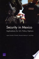 Security in Mexico : implications for U.S. policy options /