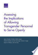 Assessing the implications of allowing transgender personnel to serve openly /