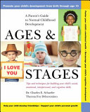 Ages and stages : a parent's guide to normal childhood development /