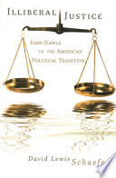 Illiberal justice : John Rawls vs. the American political tradition /