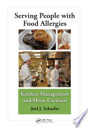 Serving people with food allergies : kitchen management and menu creation /