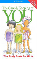 The care & keeping of you : the body book for girls /