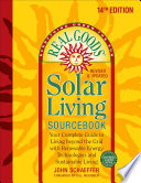 Real Goods solar living sourcebook : your complete guide to living beyond the grid with renewable energy technologies and sustainable living /