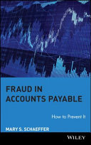 Fraud in accounts payable : how to prevent it /