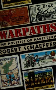 Warpaths : the politics of partition /