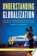 Understanding globalization : the social consequences of political, economic, and environmental change /