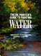 The oil painter's guide to painting water /