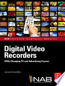 Digital video recorders : DVRs changing TV and advertising forever /