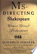 Ms- Directing Shakespeare : women direct Shakespeare /