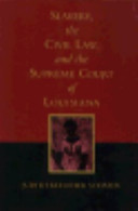 Slavery, the civil law, and the Supreme Court of Louisiana /