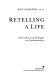 Retelling a life : narration and dialogue in psychoanalysis /
