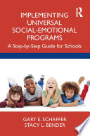 Implementing universal social-emotional programs : a step-by-step guide for schools /