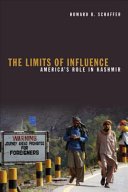 The limits of influence : America's role in Kashmir /