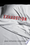 Exhaustion : a history /