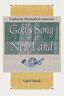 God's song in a new land : Lutheran hymnals in America /