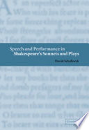 Speech and performance in Shakespeare's sonnets and plays /