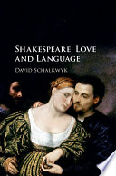 Shakespeare, love and language /