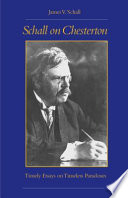 Schall on Chesterton : timely essays on timeless paradoxes /