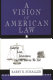 A vision of American law : judging law, literature, and the stories we tell /