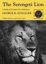 The Serengeti lion ; a study of predator-prey relations /