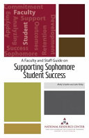 A faculty and staff guide on supporting sophomore student success /