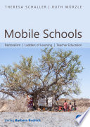 Mobile schools : pastoralism, ladders of learning, teacher education /