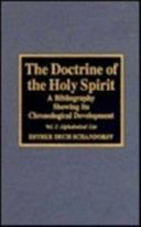 The doctrine of the Holy Spirit : a bibliography showing its chronological development /