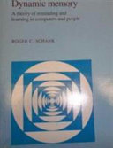 Dynamic memory : a theory of reminding and learning in computers and people /