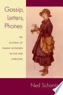 Gossip, letters, phones : the scandal of female networks in film and literature /