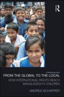 From the global to the local : how international rights reach Bangladesh's children /