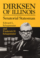 Dirksen of Illinois : senatorial statesman /