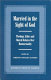 Married in the sight of God : theology, ethics, and church debates over homosexuality /