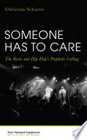 Someone Has to Care : The Roots and Hip-Hop's Prophetic Calling /