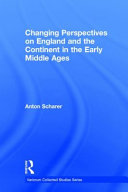 Changing perspectives on England and the Continent in the Early Middle Ages /