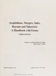 Acquisitions, mergers, sales, buyouts, and takeovers : a handbook with forms /