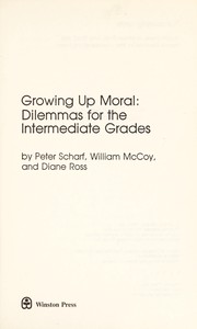 Growing up moral : dilemmas for the intermediate grades /