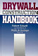 Drywall construction handbook /