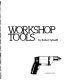 The complete book of home workshop tools /