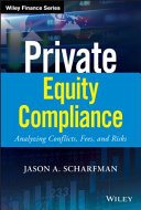 Private equity compliance : analyzing conflicts, fees, and risks /