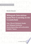Bilinguale Interaktion beim Peer-Learning in der Grundschule : eine Mixed-Methods Studie mit bilingual türkisch-deutschsprachig aufwachsenden Schüler*innen /